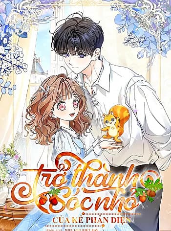 Trở Thành Sóc Nhỏ Của Kẻ Phản Diện