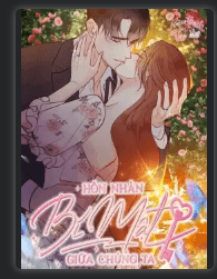 Hôn Nhân Bí Mật Giữa Chúng Ta