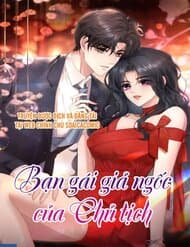 Bạn Gái Giả Ngốc Của Chủ Tịch