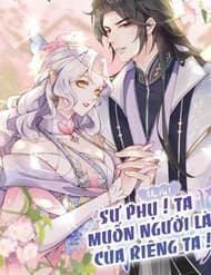 Sư Phụ Ta Muốn Người Là Của Riêng Ta