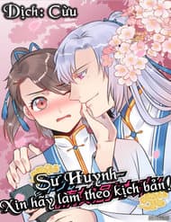 Sư Huynh! Xin Hãy Làm Theo Kịch Bản!