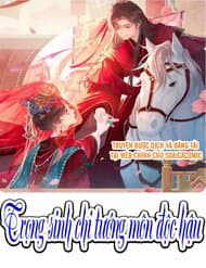 Trọng Sinh Chi Tướng Môn Độc Hậu