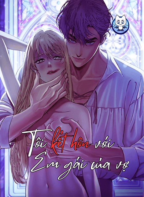 Tôi Đã Kết Hôn Với Em Gái Của Vợ